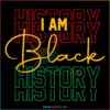 I Am Black History African American Juneteenth SVG