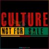 Juneteenth Culture Not For Sale SVG