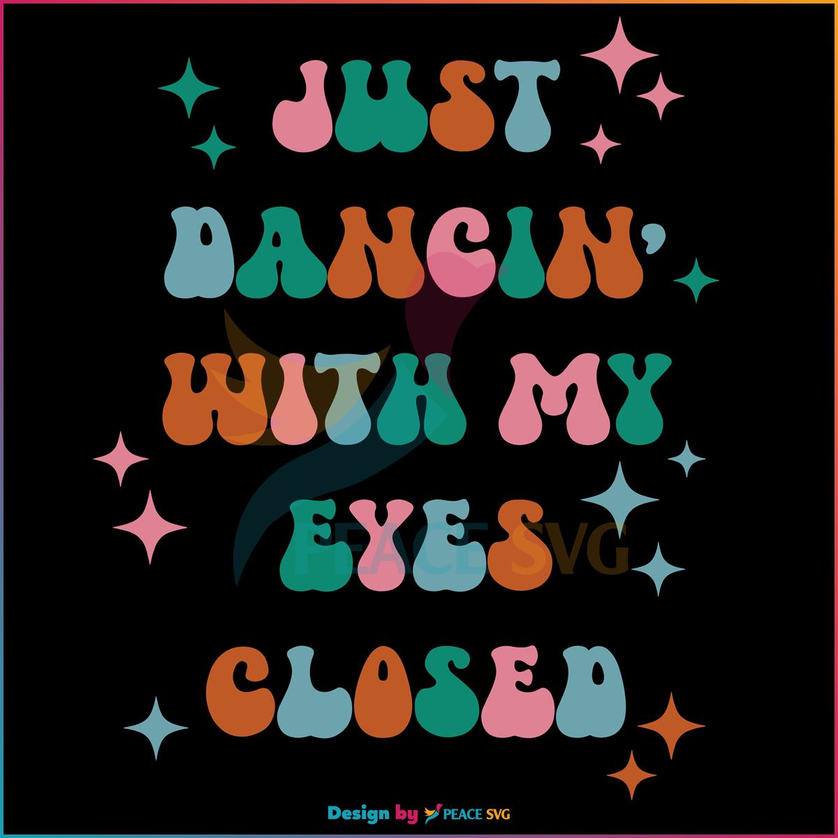 Just Dancing With My Eyes Closed Ed Sheeran Eyes Closed Song Lyrics Svg