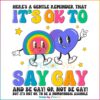 LGBTQ Awareness It Is OK To Say Gay SVG