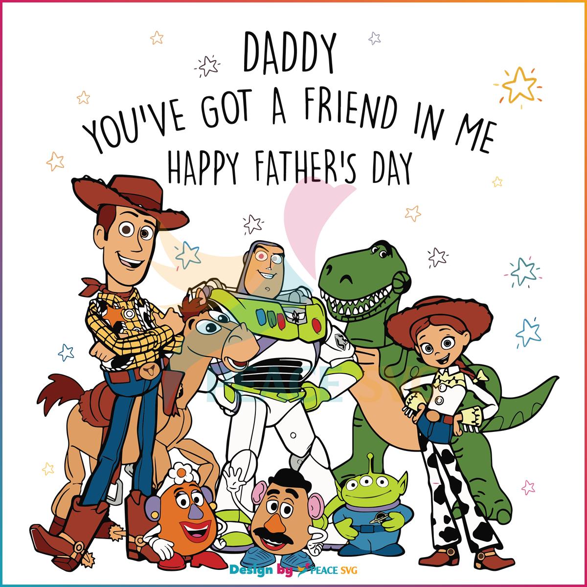 Daddy You Have Got A Friend In Me SVG