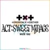 ACT Sweet Mirage TXT World Tour 2023 SVG