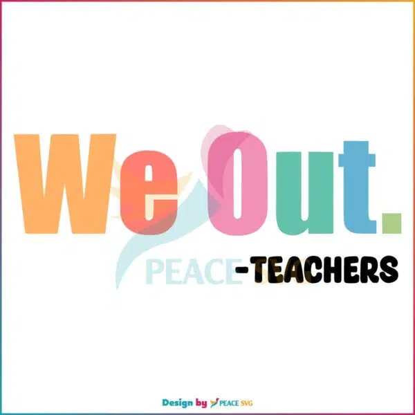 e Out Teacher End of School Year SVG