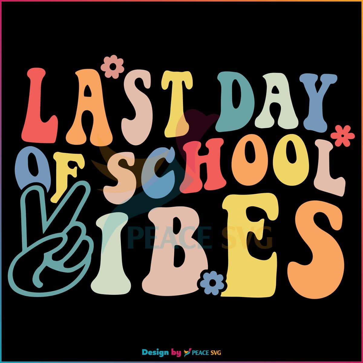Last Day Of School Vibes Svg