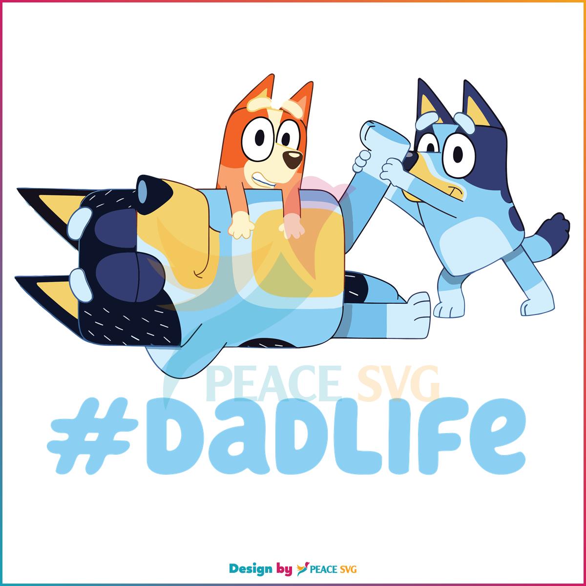 Bluey Dad Life Fathers Day SVG
