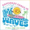 Happiness Comes In Waves Svg