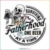 Surviving Fatherhood One Beer At A Time SVG