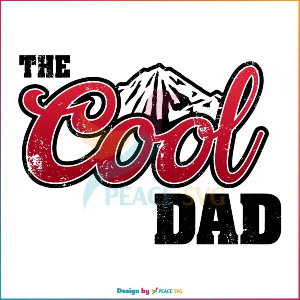 The Cool Dad Best Dad Ever SVG