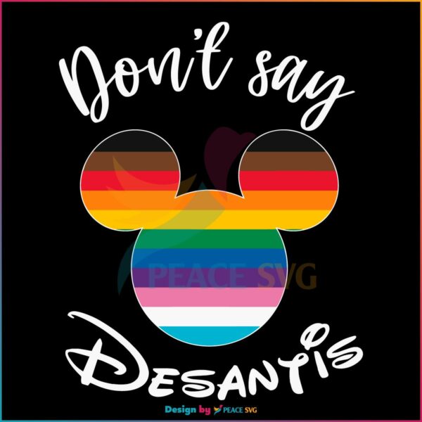 Mickey Mouse Rainbow Do Not Say Desantis Svg