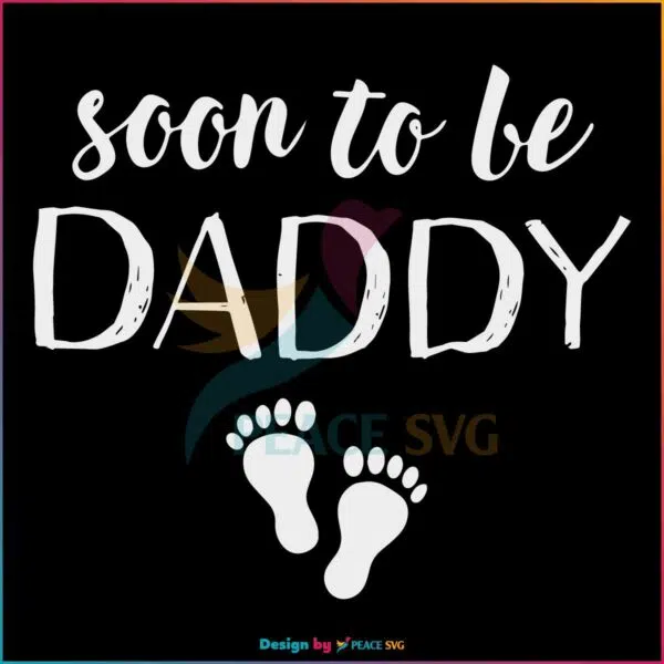 Soon To Be Daddy Baby Feed Svg