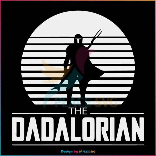 Funny The Dadalorian Fathers Day SVG