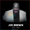 Legend Jim Brown RIP 1936 2023 Fan Gifts Png