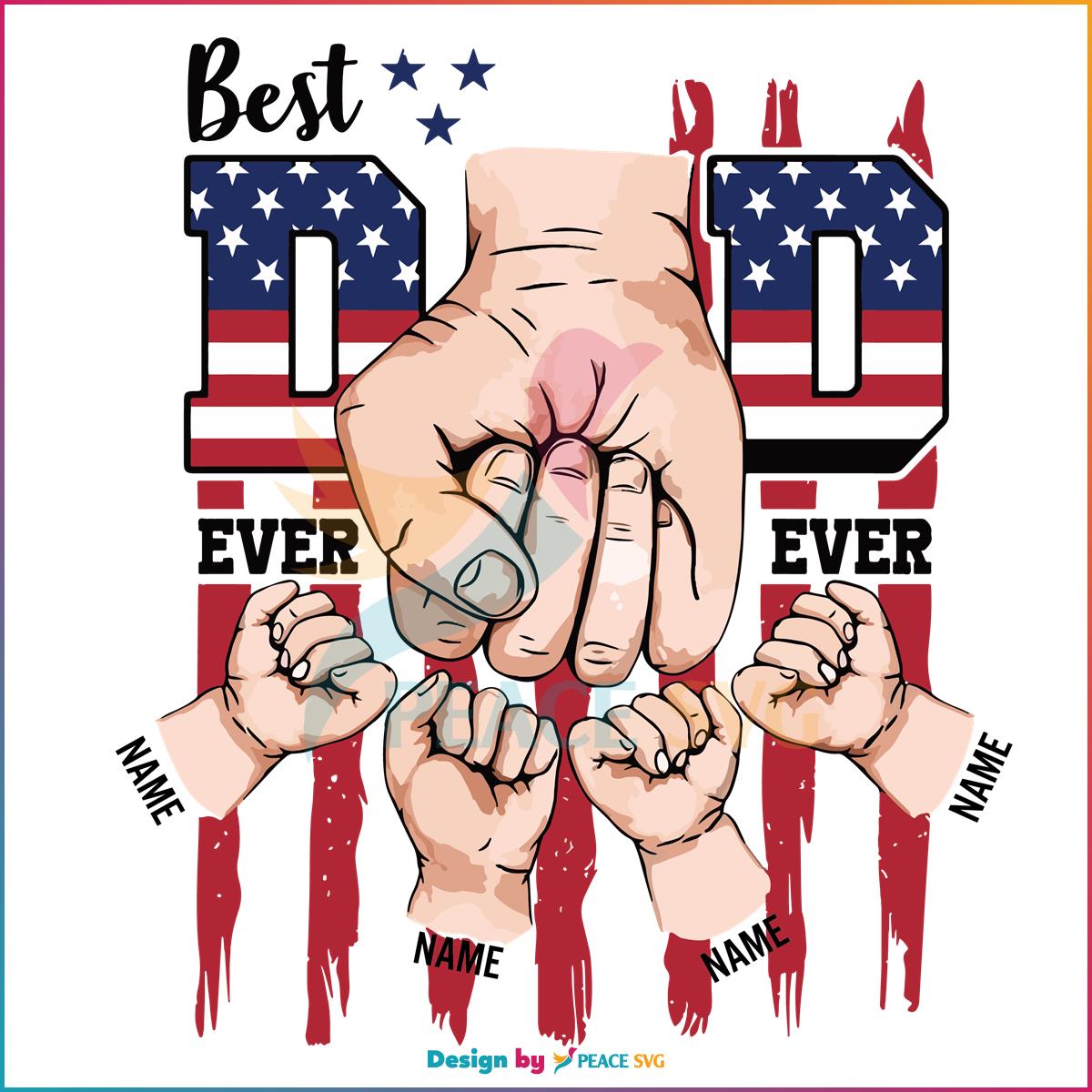 Personalized Best Dad Ever Fist Bumb American Flag PNG