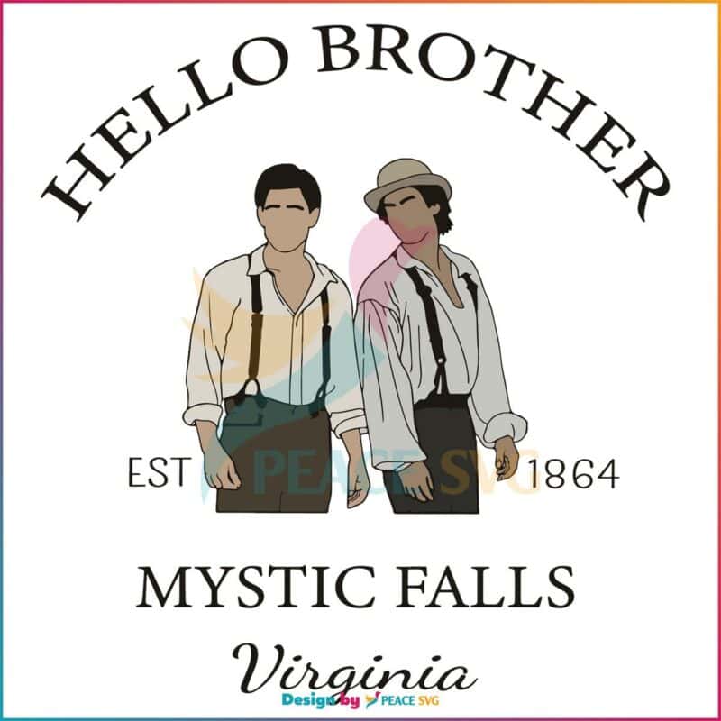 Hello Brother Mystic Falls Virginia Vampire Diaries Fan SVG