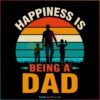 Happiness Is Being A Dad Best SVG