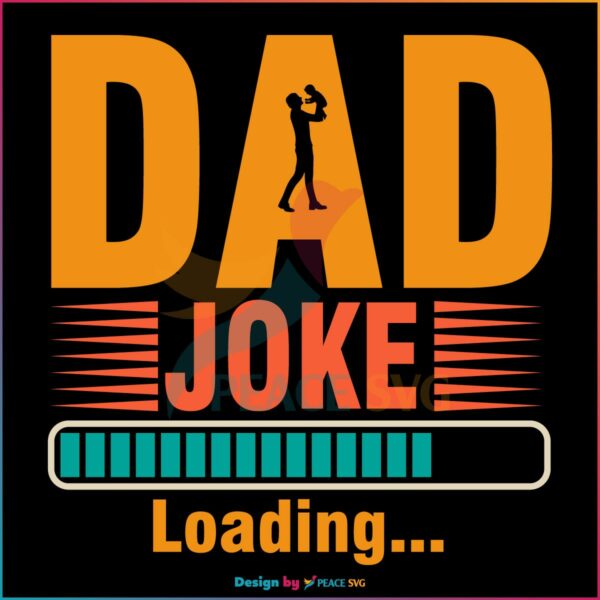 Dad Joke Loading Happy Fathers Day SVG