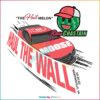 Haul The Wall Ross Chastains Hail Melon SVG