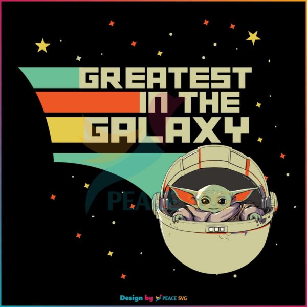 Cute Grogu Greatest in The Galaxy SVG