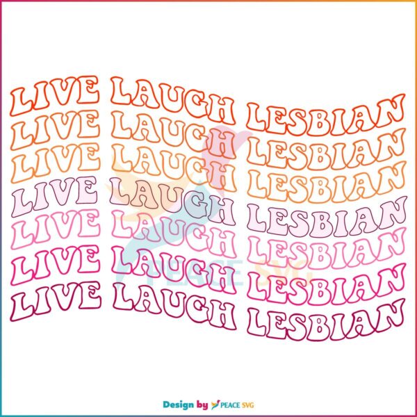 Lesbian Pride Live Laugh Lesbian LGBTQ Month SVG
