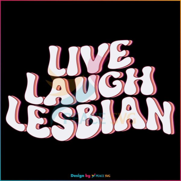 Retro Live Laugh Lesbian Svg