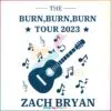 The Burn Burn Burn Tour Zach Bryan Country Music Concert SVG