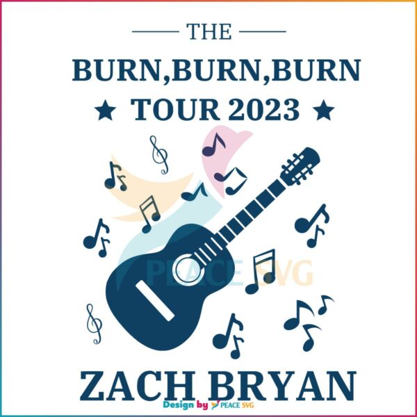 The Burn Burn Burn Tour Zach Bryan Country Music Concert SVG
