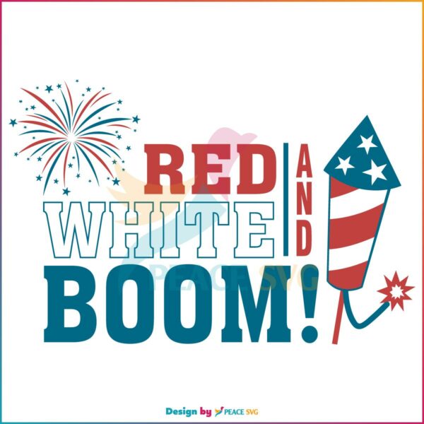 Red White And Boom 4th Of July Fireworks Independence Day SVG