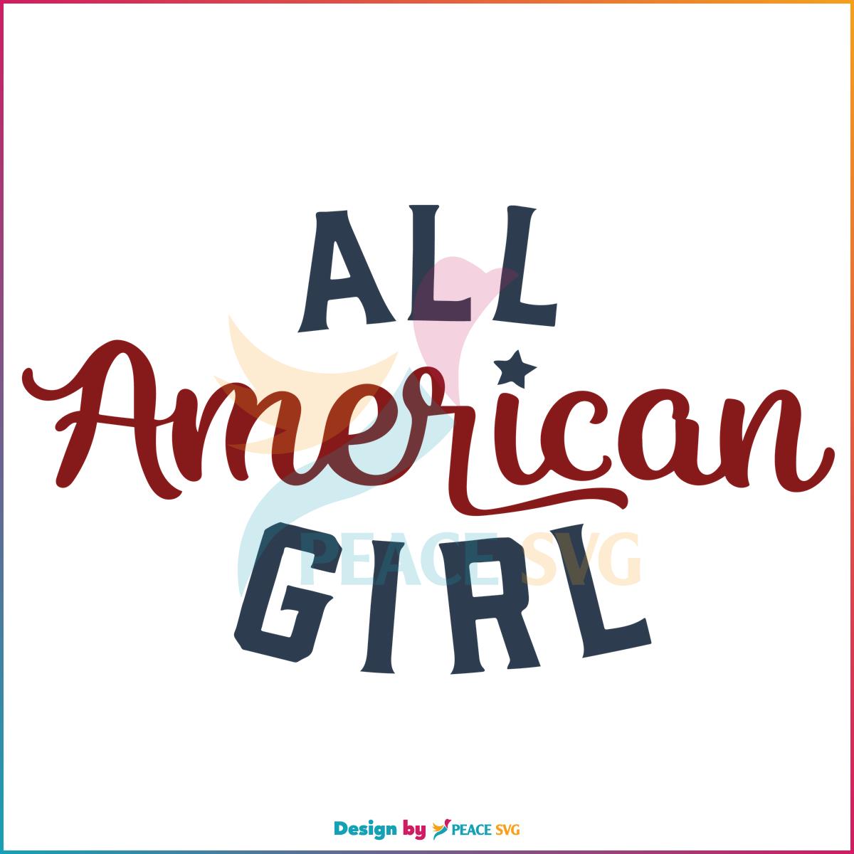 July 4th All American Girl Patriotic Day Funny SVG