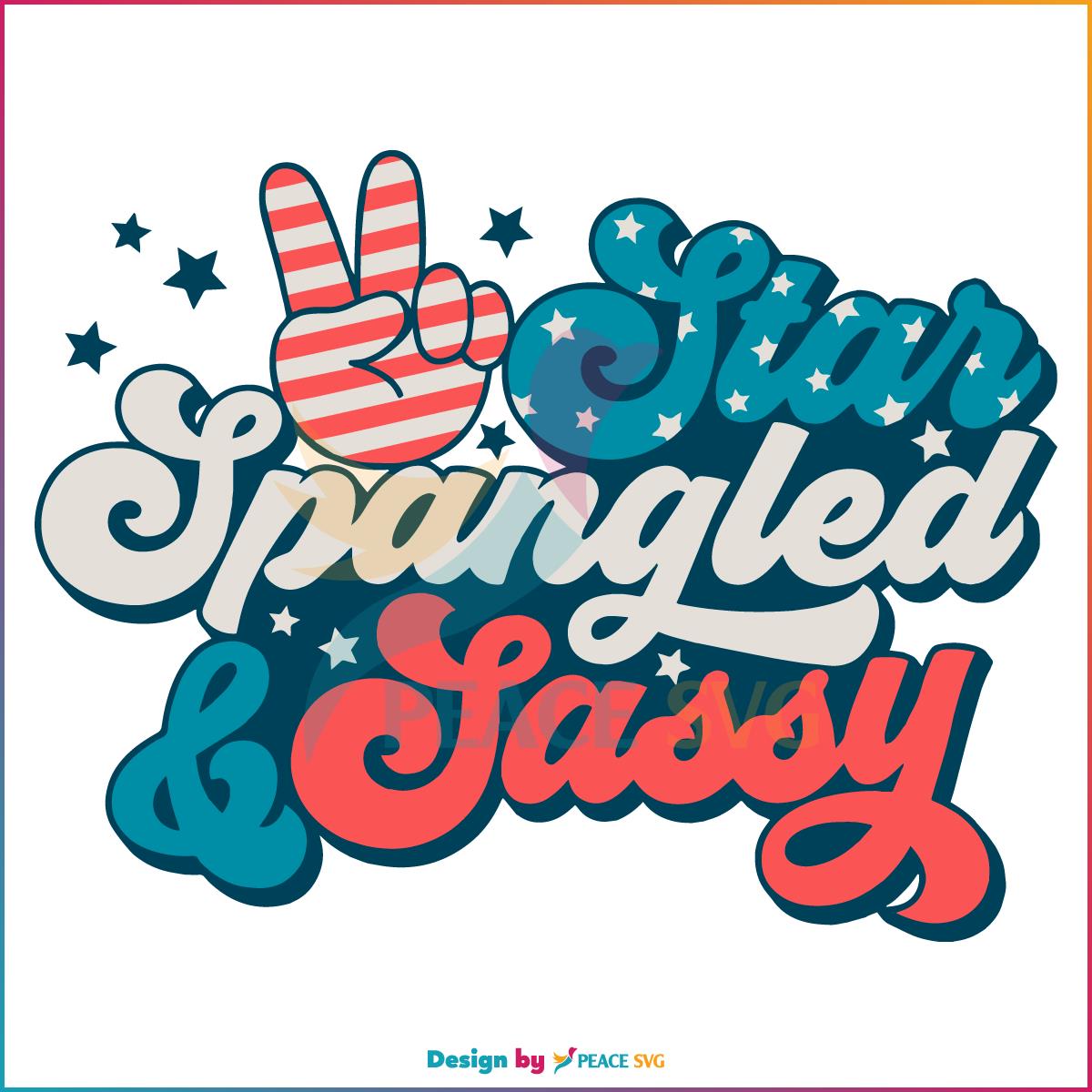Star Spangled And Sassy SVG Funny 4th Of July SVG