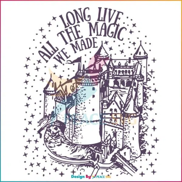 Taylor Swift Long Live All The Magic We Made SVG