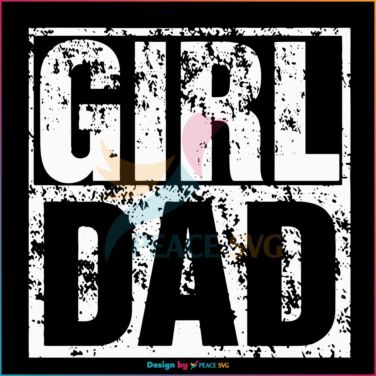 Girl Dad Happy Fathers Day SVG