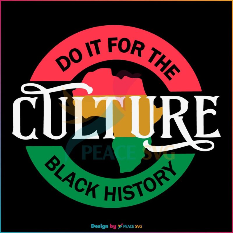 Do It For The Culture Vintage Juneteenth Black History SVG
