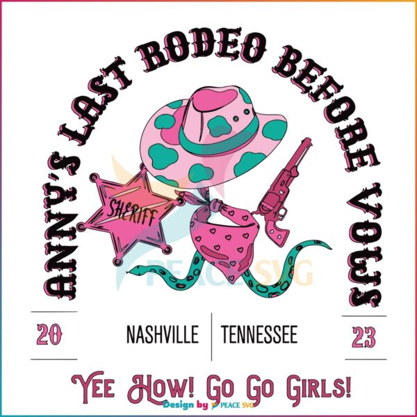 Nashville 2023 SVG Annys Last Rodeo Before Vows SVG