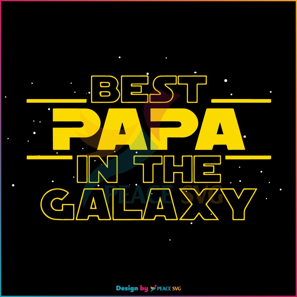 Best Papa In The Galaxy Funny Disney Star Wars Fathers Day SVG