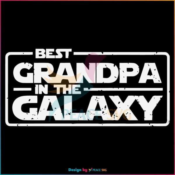 Best Grandpa In The Galaxy Svg