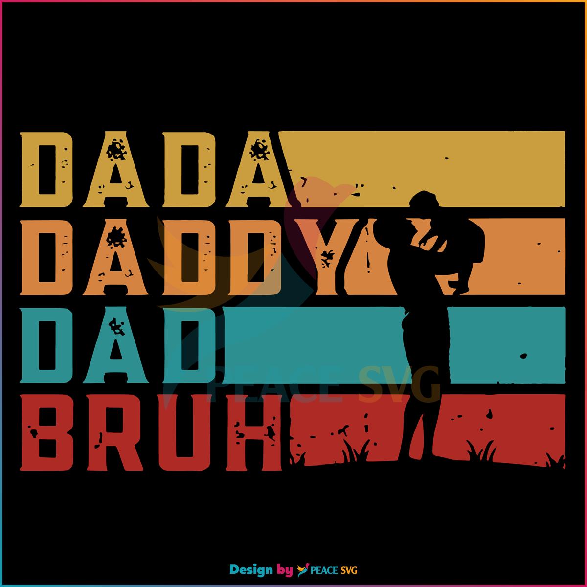 Vintage Dada Daddy Dad Bruh Funny Quotes SVG