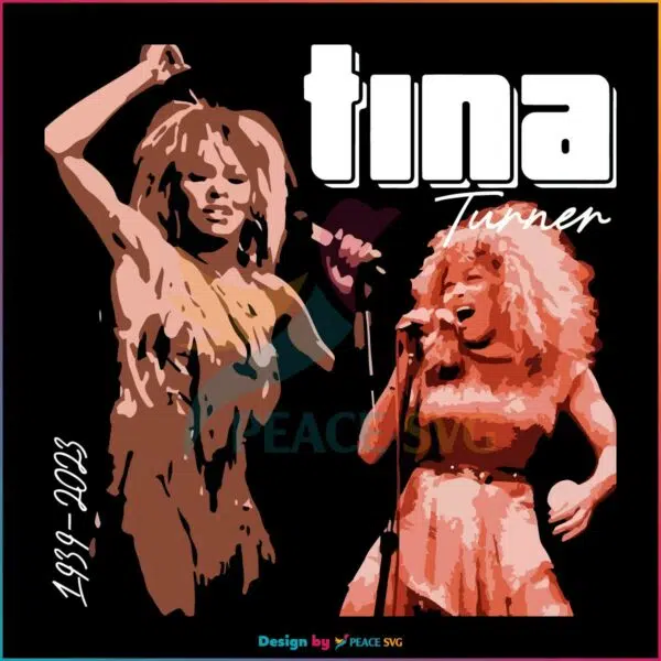 Musical Tina Turner RIP 1939 2023 Rest In Peace Svg