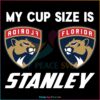 Florida Panthers My Cup Size Is Stanley SVG