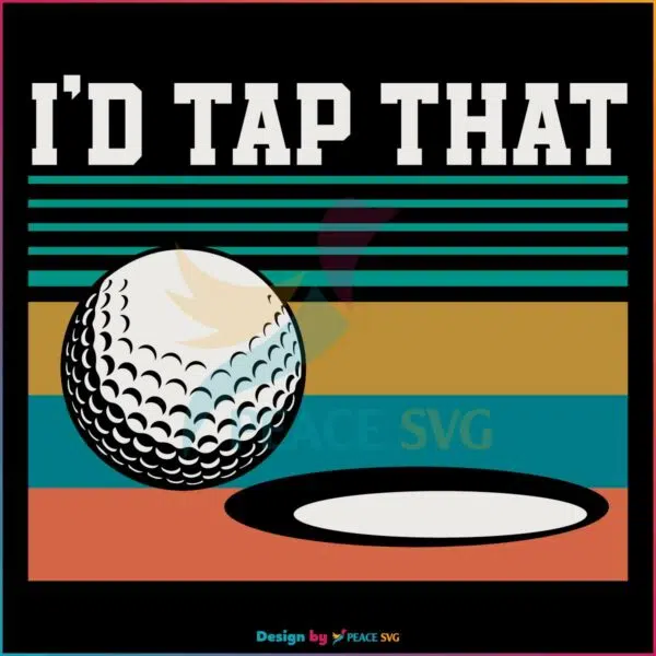 I'd Tap That Golf Funny Golfer And Coach SVG