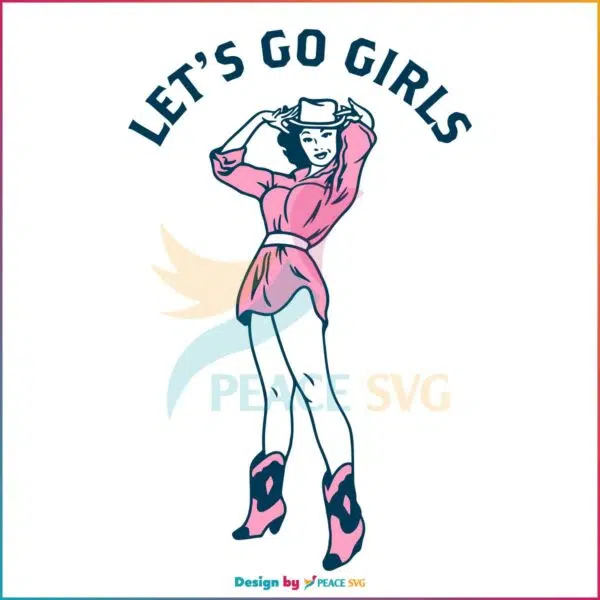 Let's Go Girls Country Cowgirl SVG