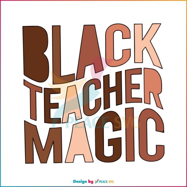 Black Teacher Magic Black Month Proud SVG