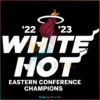 miami-heat-white-hot-2023-eastern-conference-champions-svg
