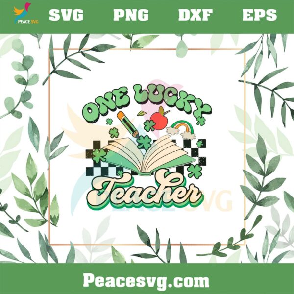 One Luck Teacher Patrick’s Day SVG Files for Cricut Sublimation Files