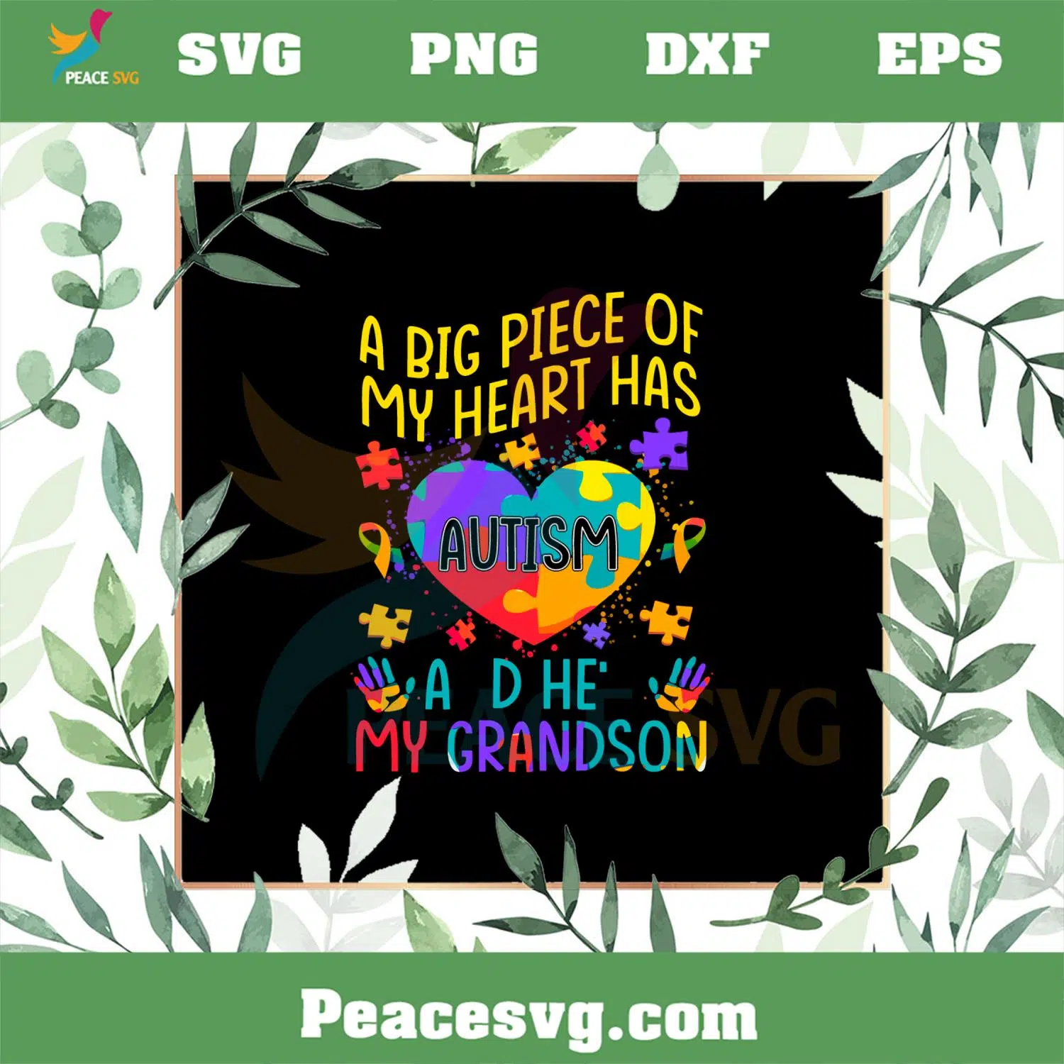 A Big Piece Of My Heart Has Autism And He’s My Grandson SVG Cutting Files