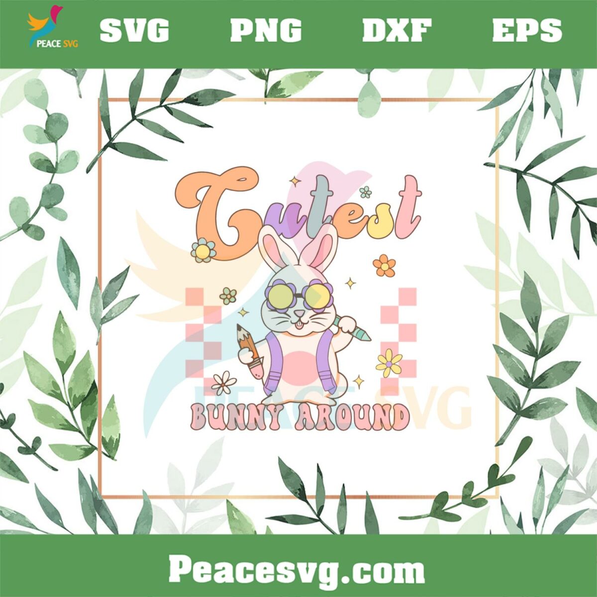 Cutest Bunny Around Grovy Easter Bunny Kid SVG Cutting Files
