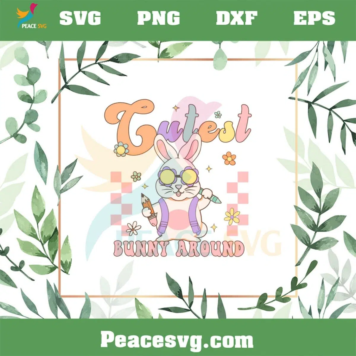 Cutest Bunny Around Grovy Easter Bunny Kid SVG Cutting Files