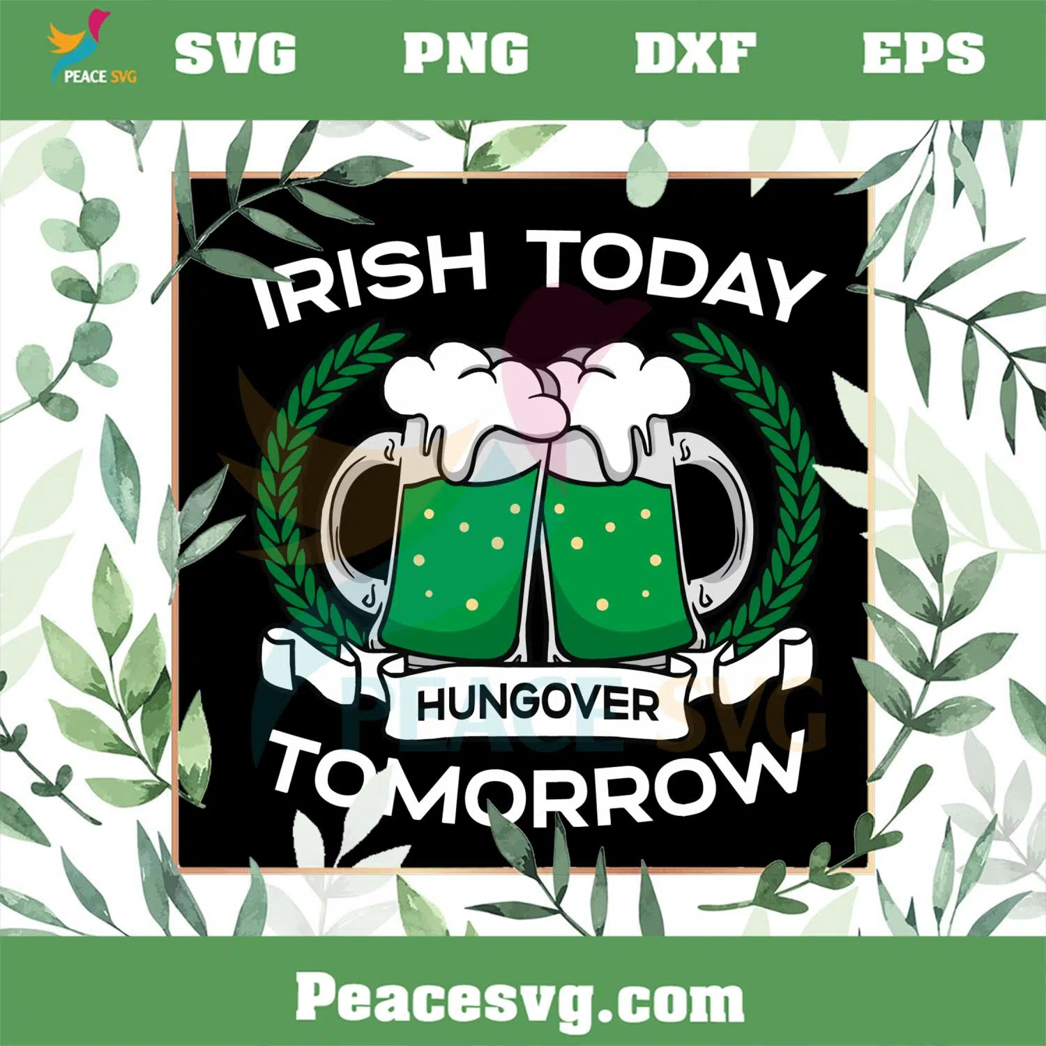 Irish Today Hungover Tomorrow SVG Graphic Designs Files