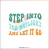 Retro Groovy Taylor Swift Daylight Song Step Into The Daylight SVG, Cutting Files
