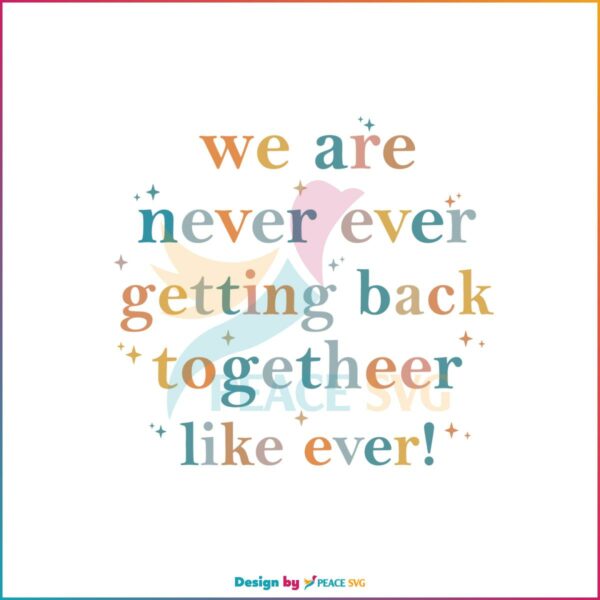 We Are Never Getting Back Together Taylor Swift Song Lyrics SVG Cutting Files