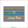 Tennessee Lady Vols University Throwback Svg Cutting Files